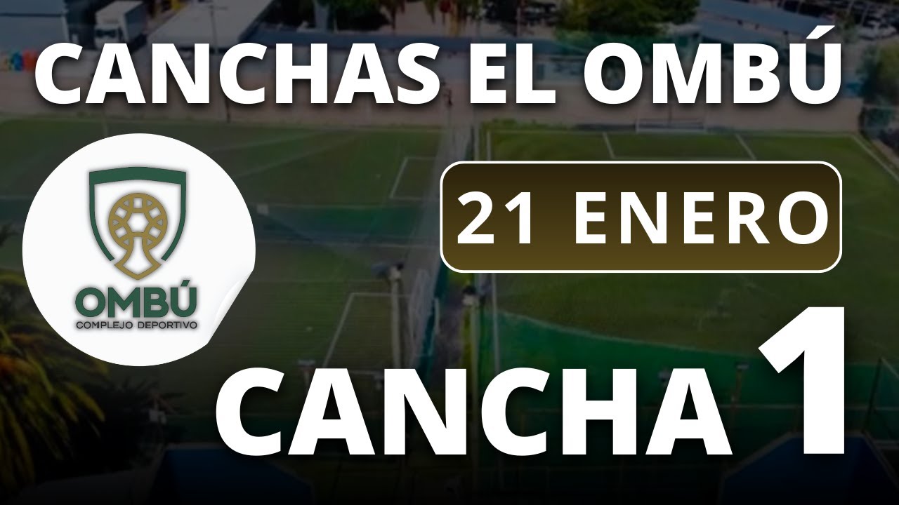 21/01/26 - CANCHA 1 - CANCHAS FÚTBOL EL OMBÚ