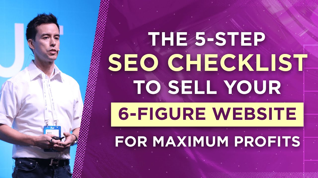 The 5-Step SEO Checklist To Sell Your 6-Figure Website For Maximum Profits