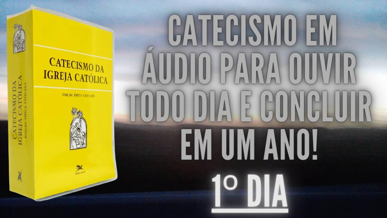 Ouça o Catecismo todo dia e termine em 1 ano! - Dia 1 [jan/1] | Canal Vitalis Officium