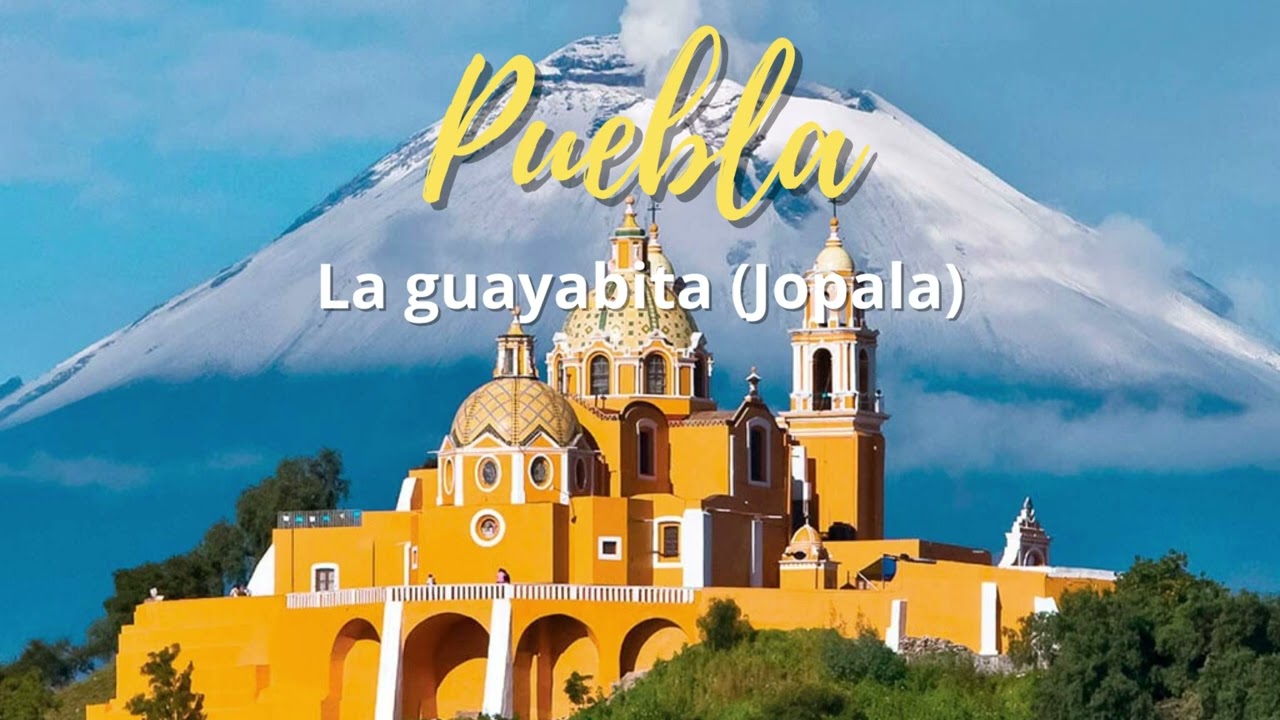 Puebla - La guayabita (Jopala)