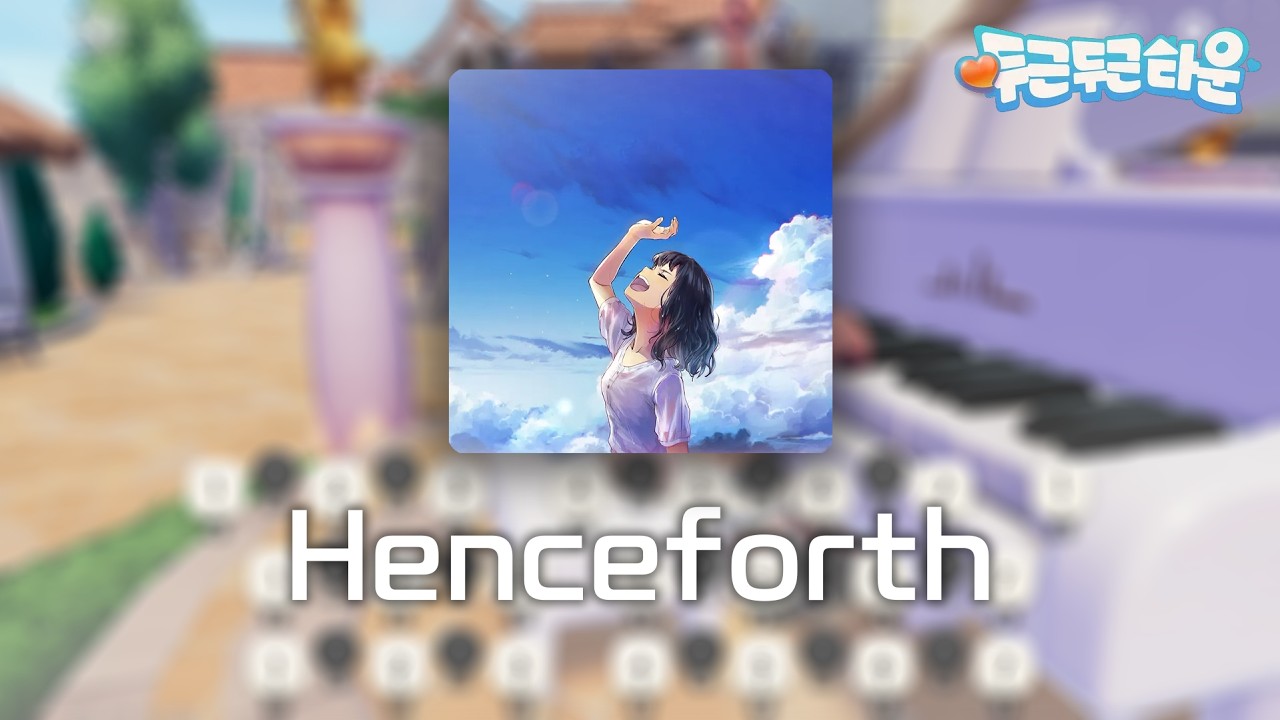 [두근두근타운] Henceforth(Orangestar) Piano .Ver | Heartopia Piano Cover
