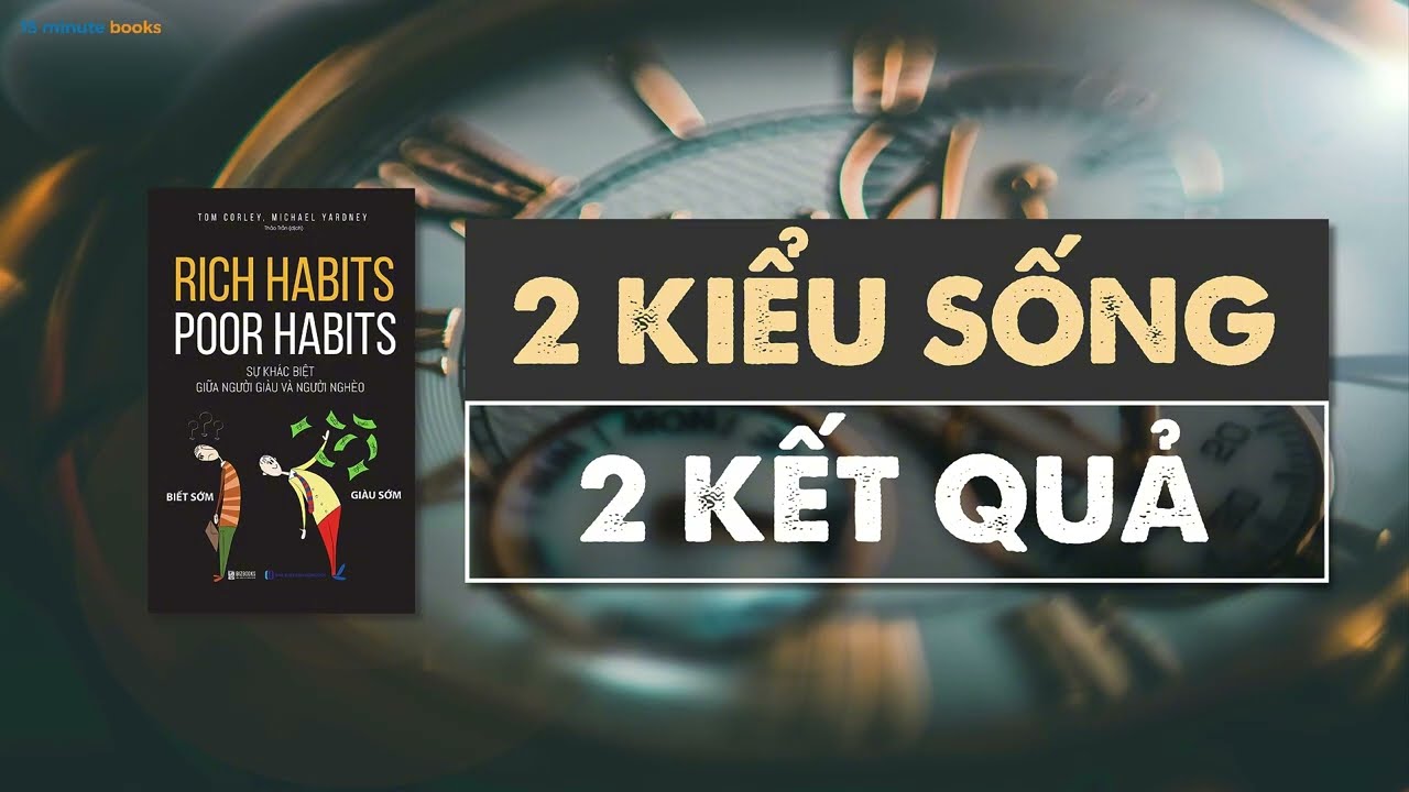 Vì Sao Bạn Mãi Nghèo? 10 Phút Hiểu Hết Rich Habits Poor Habit | Tom Corley. Michael Yardney