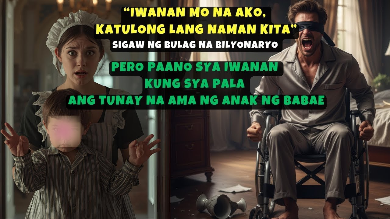 ''IWANAN MO NA AKO, KATULONG LANG NAMAN KITA'' SIGAW NG BULAG NA BILYONARYO PERO PAANO SYA IWANAN.
