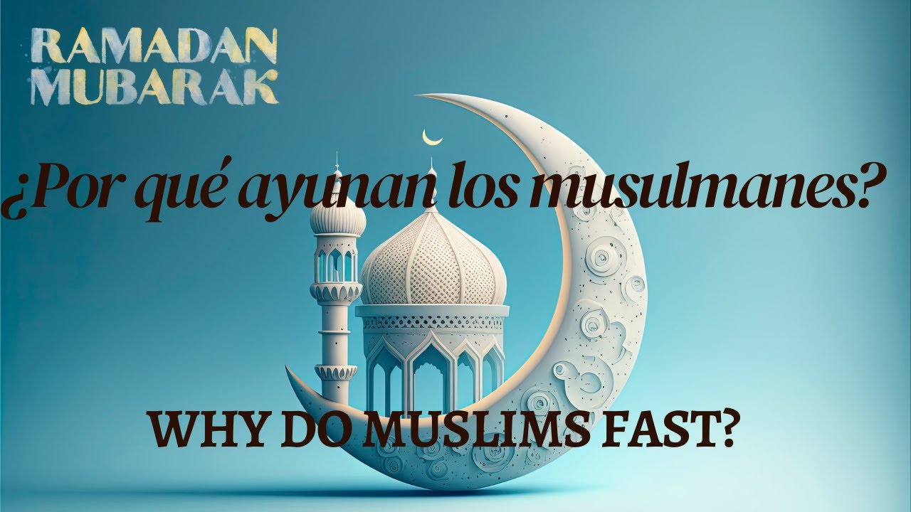 ¿Por qué ayunan los musulmanes? Why do Muslims fast? (English subtitles)