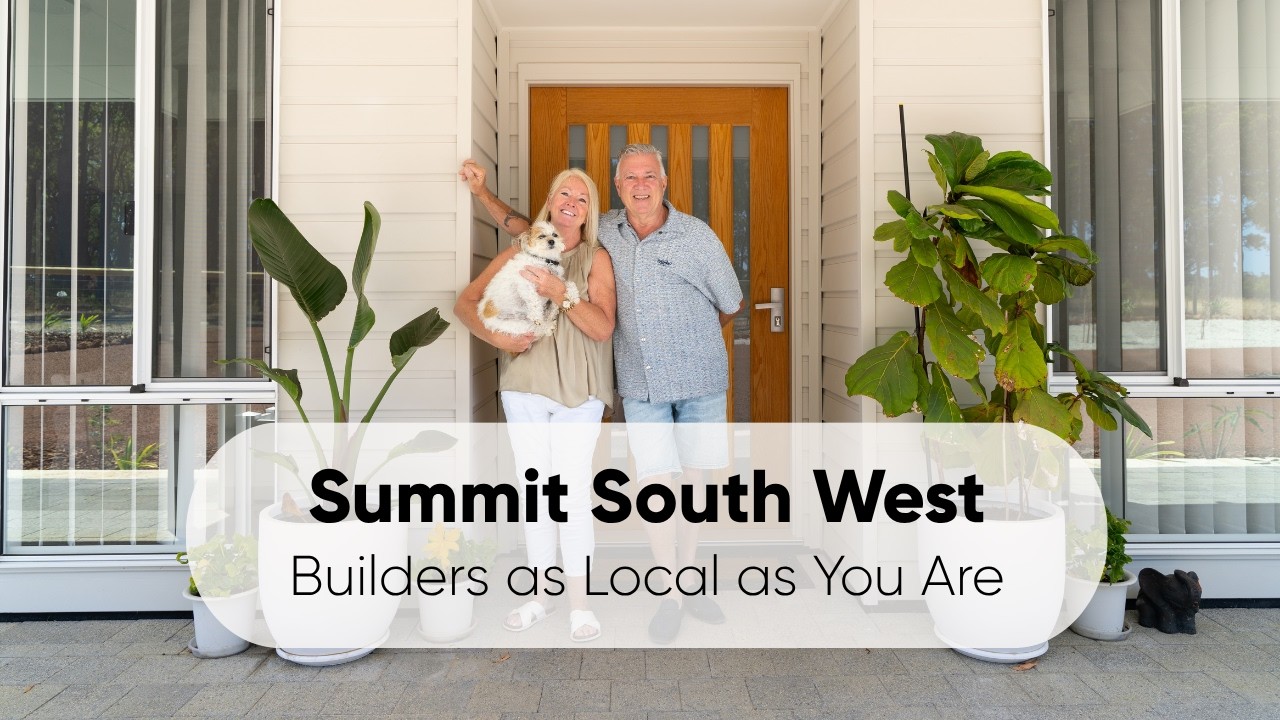 Summit South West Busselton: Builders as Local as You Are