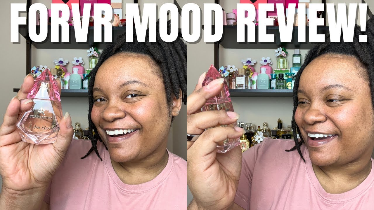I Am Her | FORVR MOOD Fragrance Review!