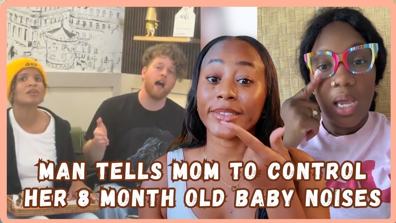 Mom Calls Out Entitled Man For Complaining About Her 8Month Old Baby Making Noises In The Restaurant