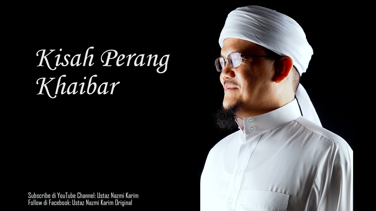 Ustaz Nazmi Karim: Peristiwa Selepas Perang Khaibar