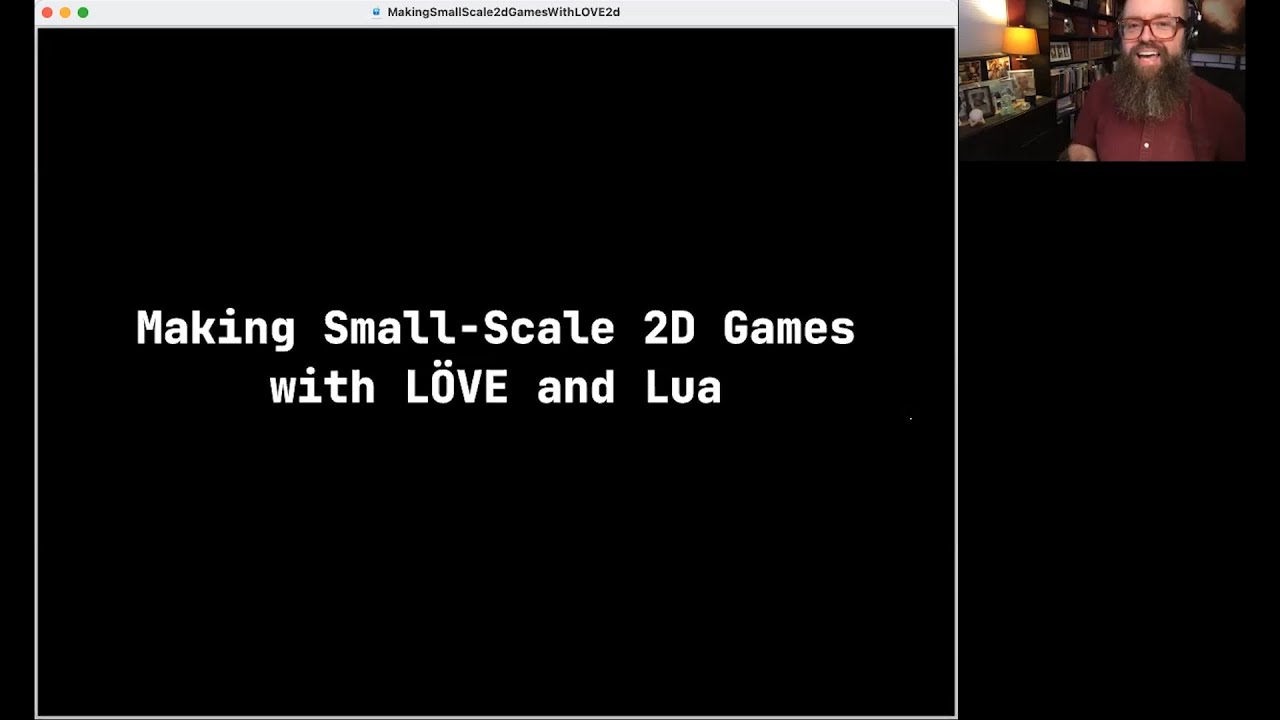 Making Small-Scale 2D Games with LÖVE 2D and Lua - CS50 Seminars 2021
