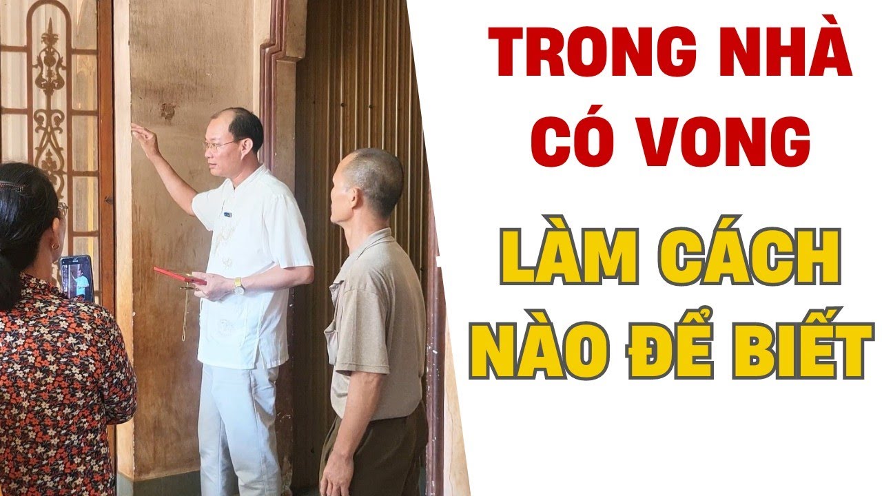 TRONG NHÀ CÓ VONG LÀM CÁCH NÀO ĐỂ BIẾT? - PHONG THỦY NHÀ Ở