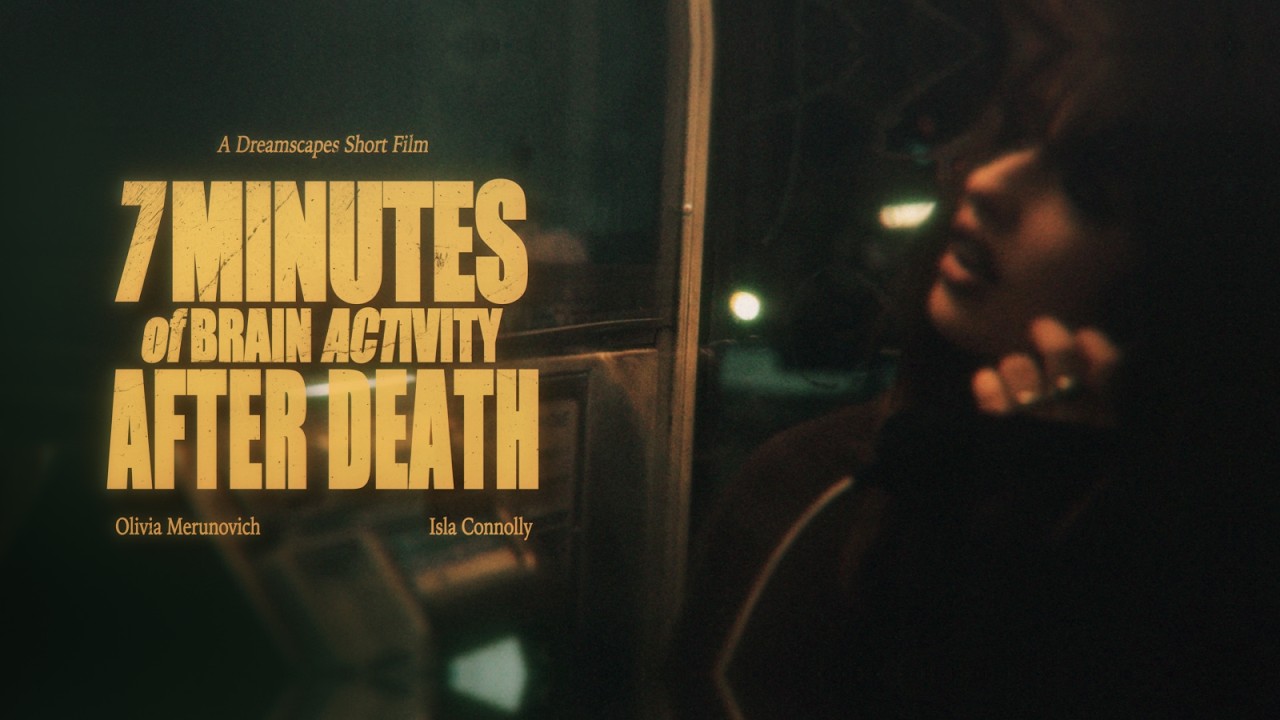 7 MINUTES OF BRAIN ACTIVITY AFTER DEATH | A Short Film