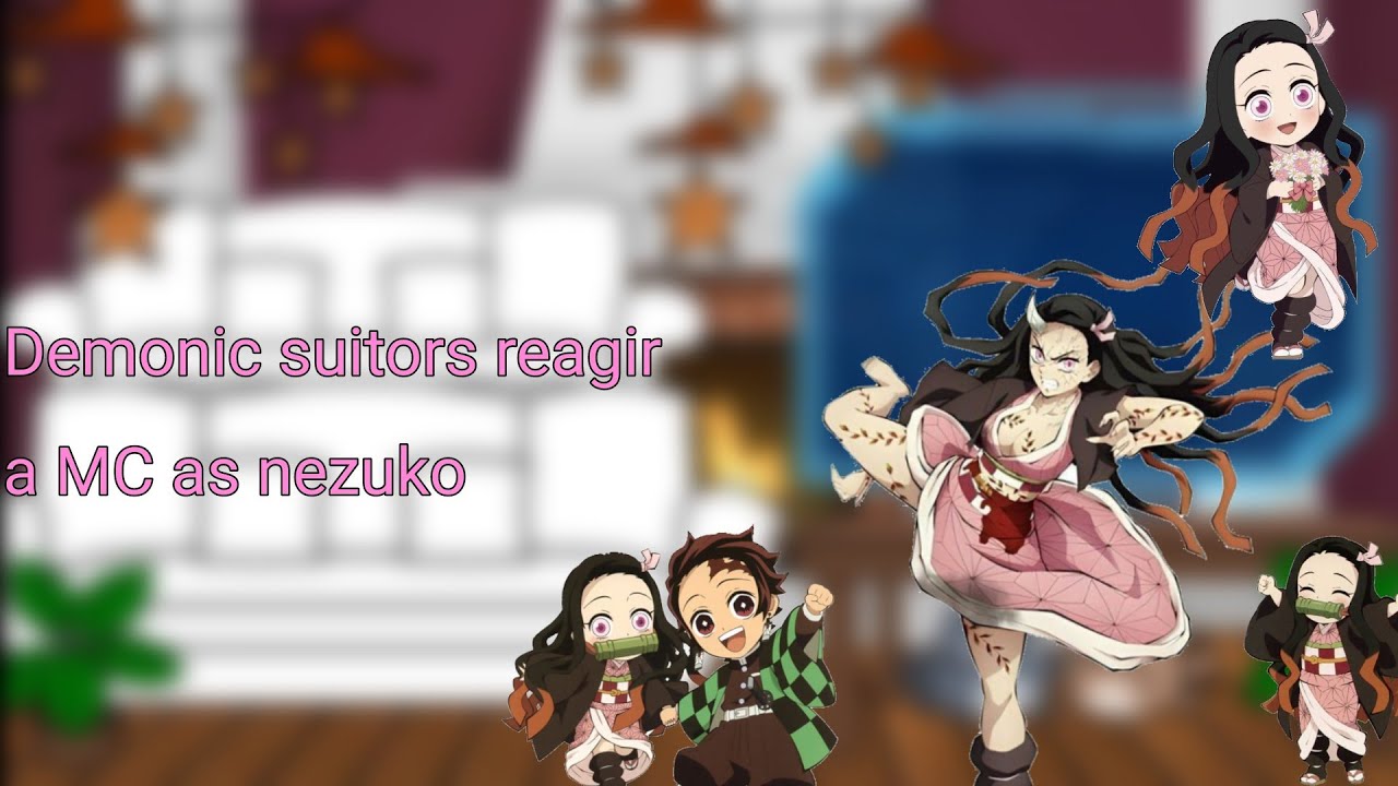 ✨️Demonic suitors reagir MC as nezuko kamado✨️