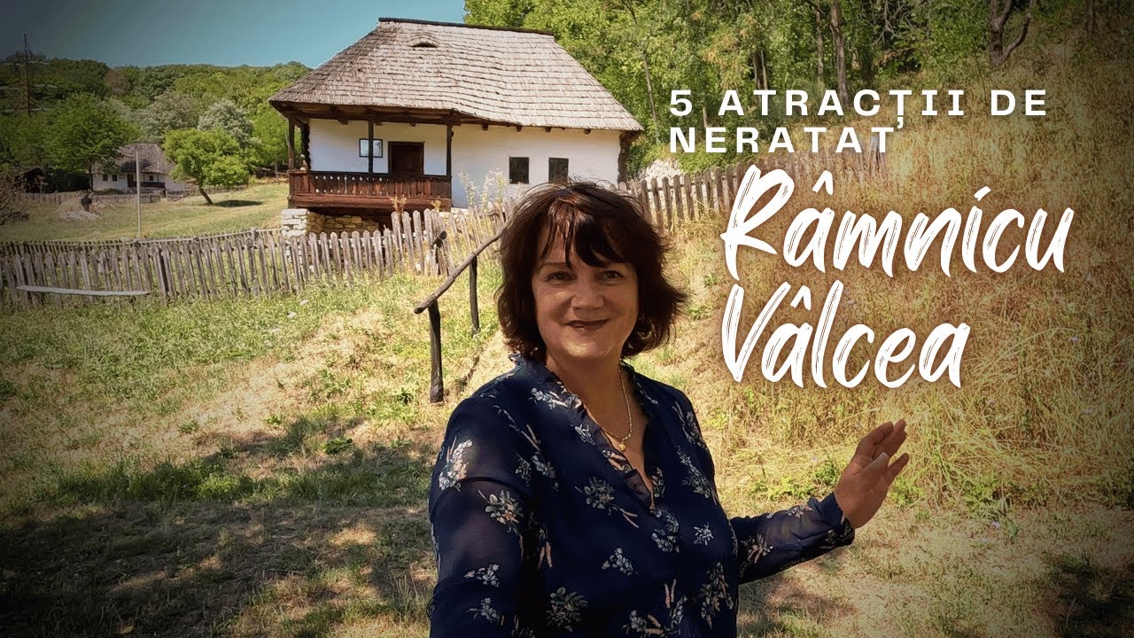 5 Atracții de Neratat | Râmnicu Vâlcea