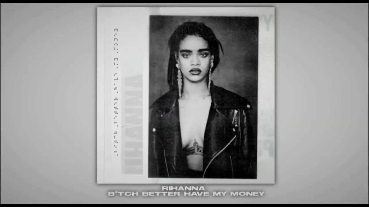 rihanna - b*tch better have my money / 'sped up'