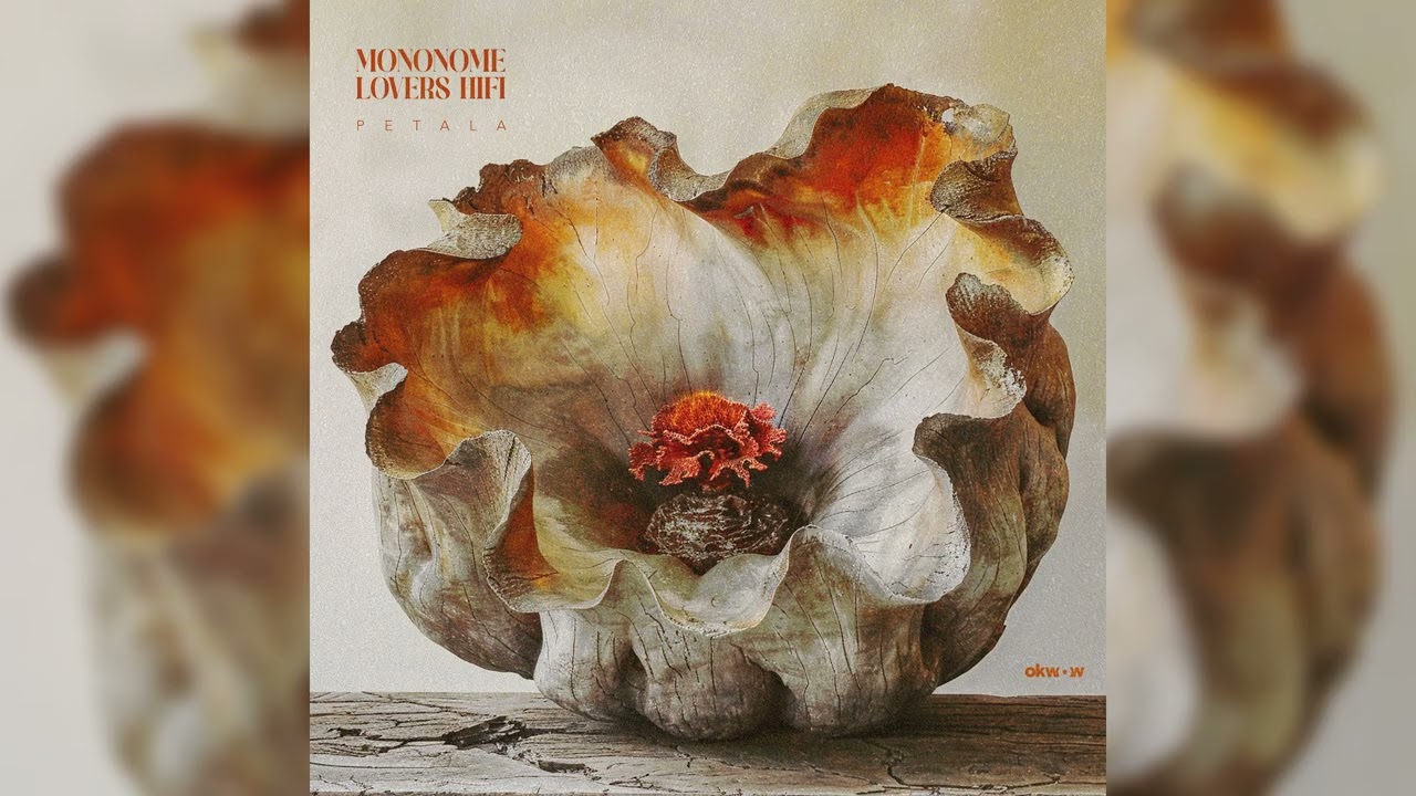 Mononome x Lovers Hifi - Petala