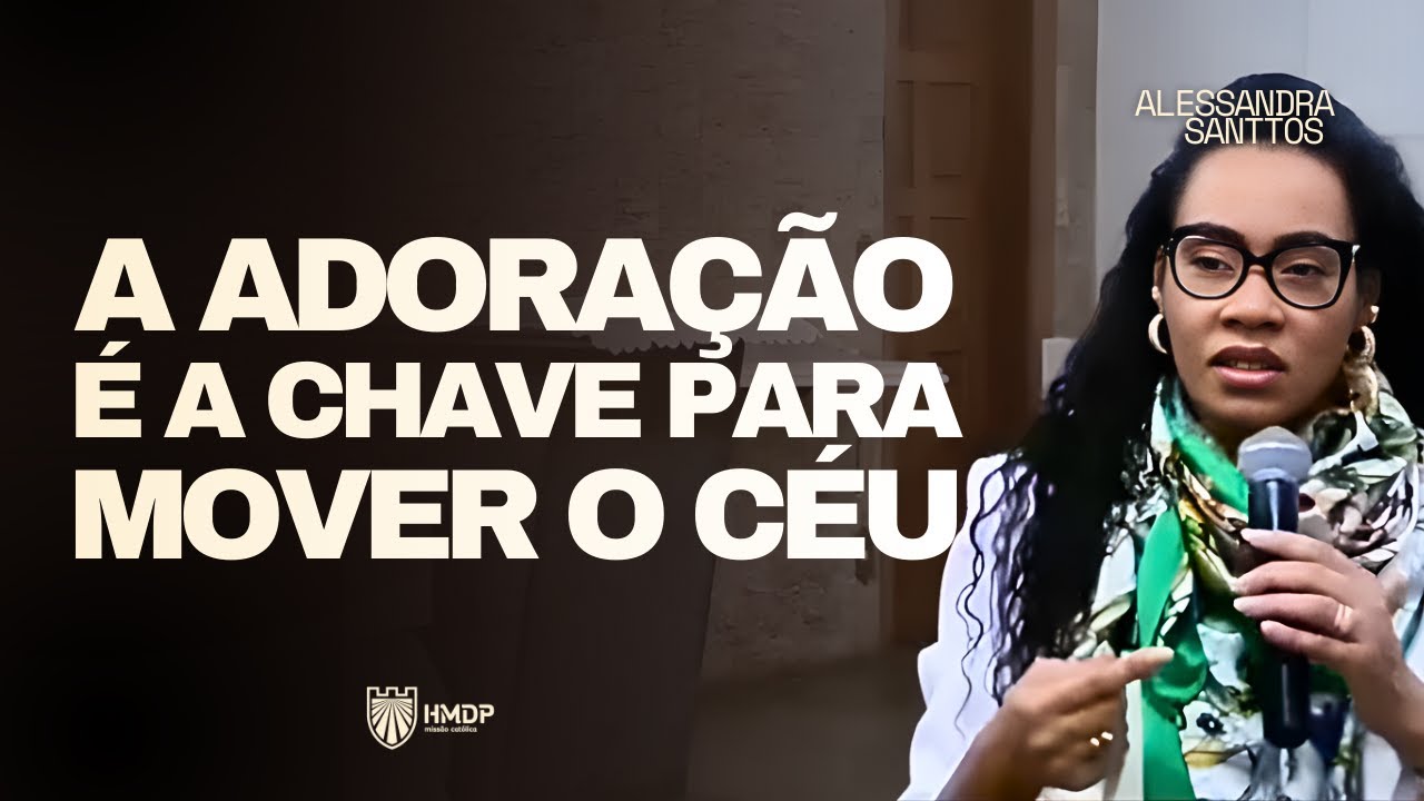 A AUTORIDADE NASCE NA ADORAÇÃO | Alessandra Santtos