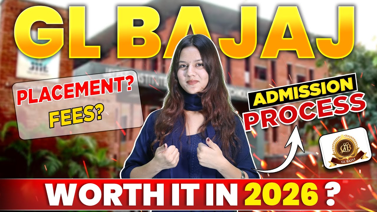 GL Bajaj Btech Review | Honest Review 2026 | Admission Process | Direct Admission | Fees | Placement