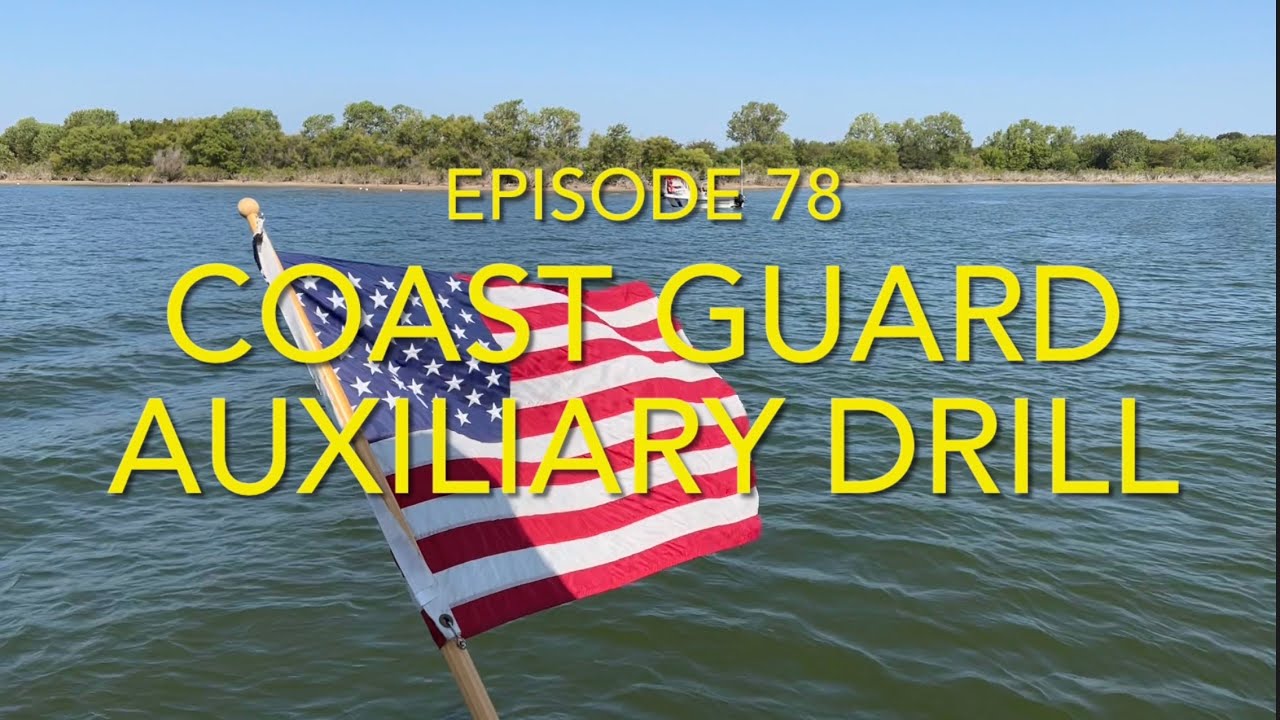 Coast Guard Auxiliary Drill - Ep. 78