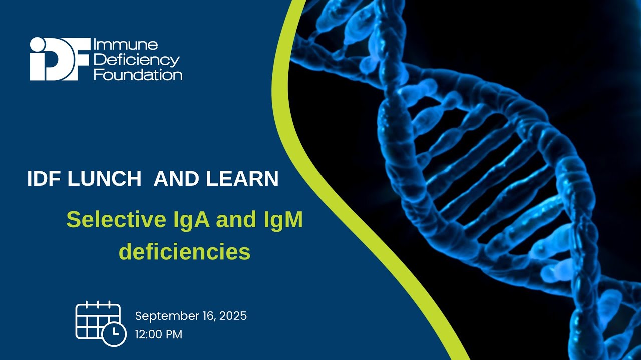 Lunch and Learn: Selective IgA and IgM deficiencies