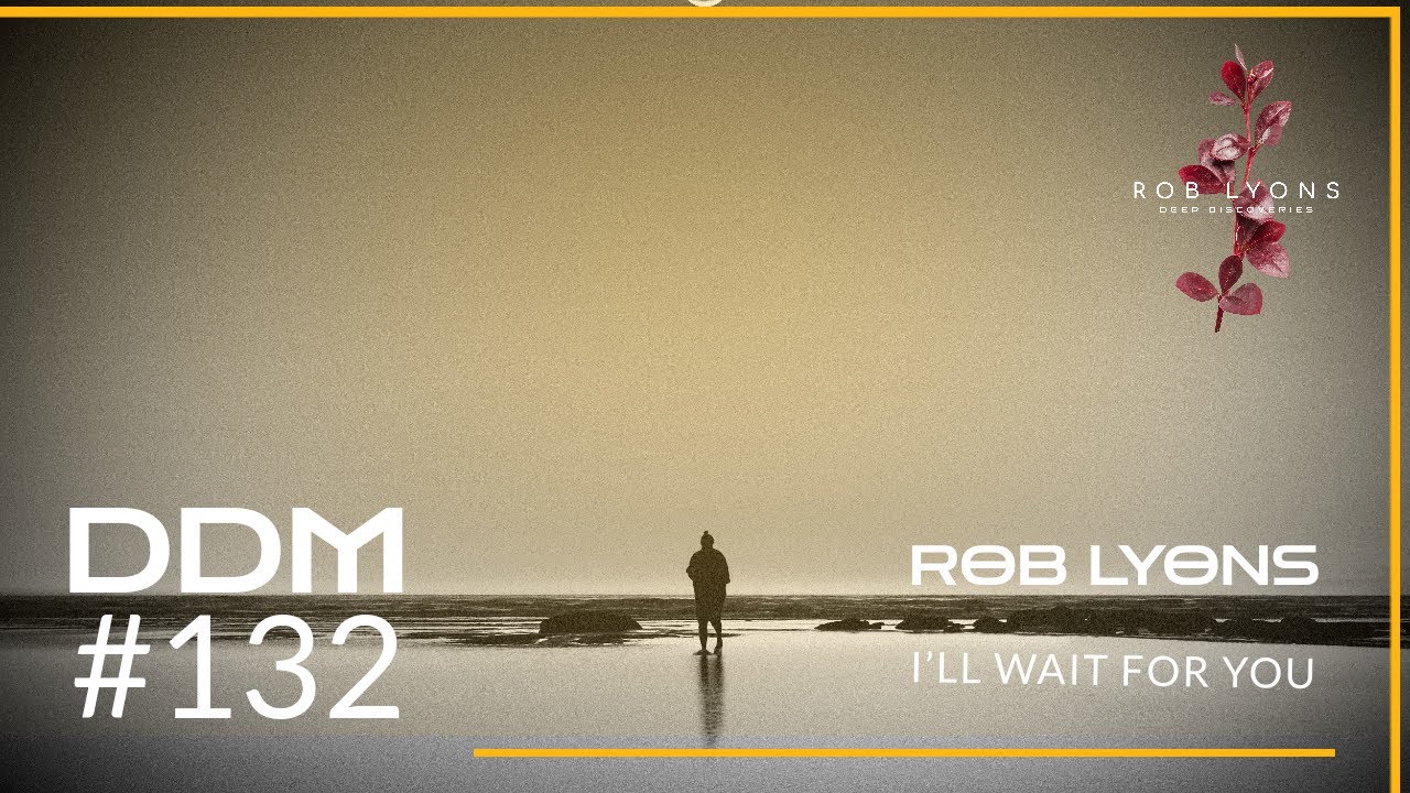 Rob Lyons - I&rsquo;ll Wait For You