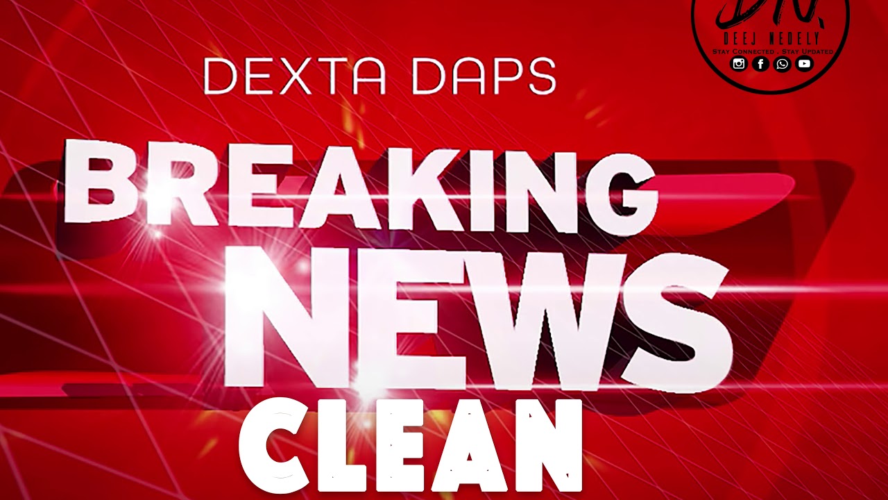 Breaking News - Dexta Daps (Official Radio / Clean)