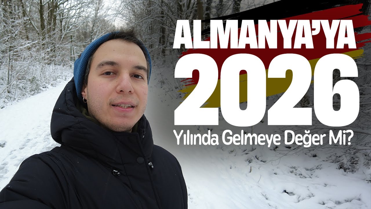 Almanya'ya 2026 yılında gelinir mi?