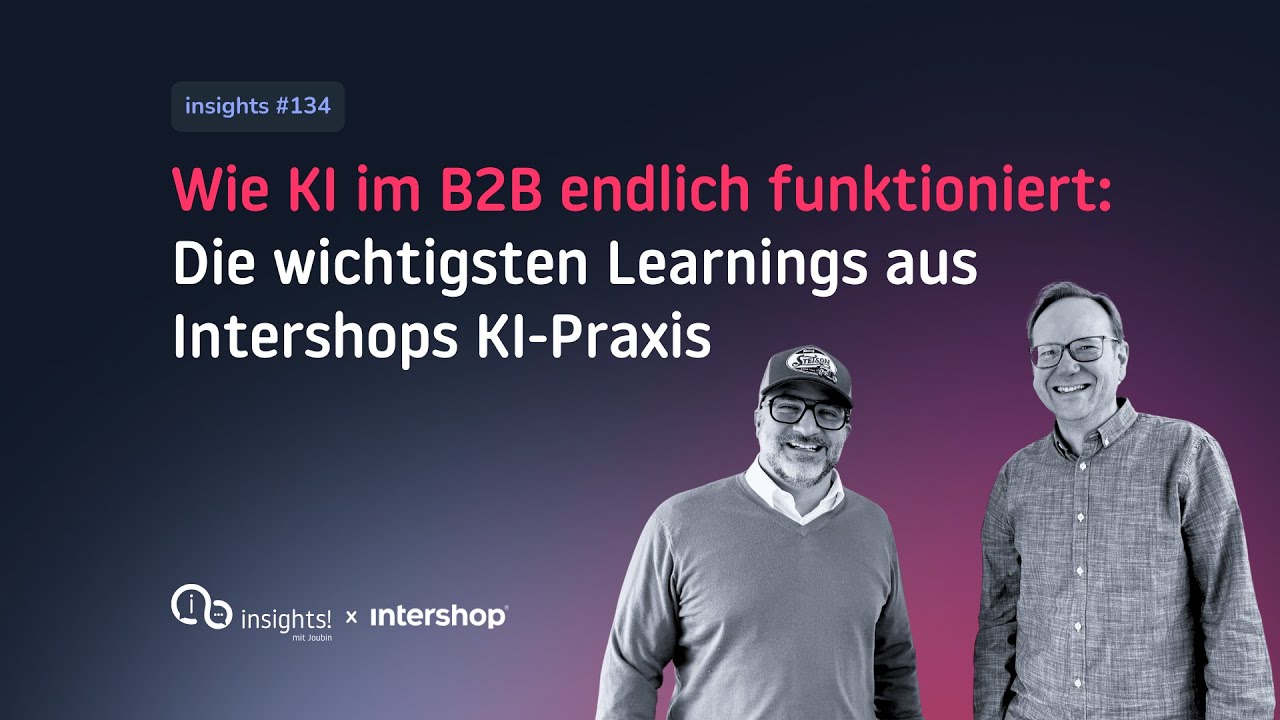 Wie KI im B2B endlich funktioniert: Die wichtigsten Learnings aus Intershops KI-Praxis