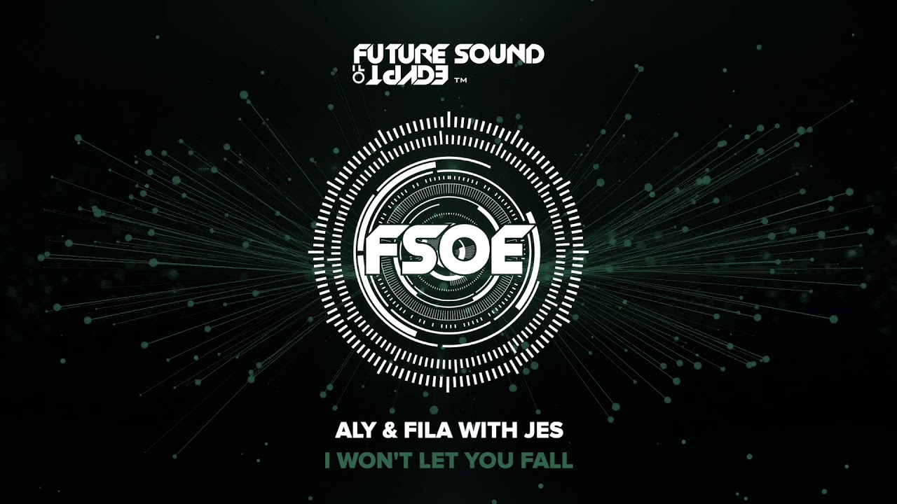 Aly & Fila with JES - I Won't Let You Fall (Uplifting Mix)