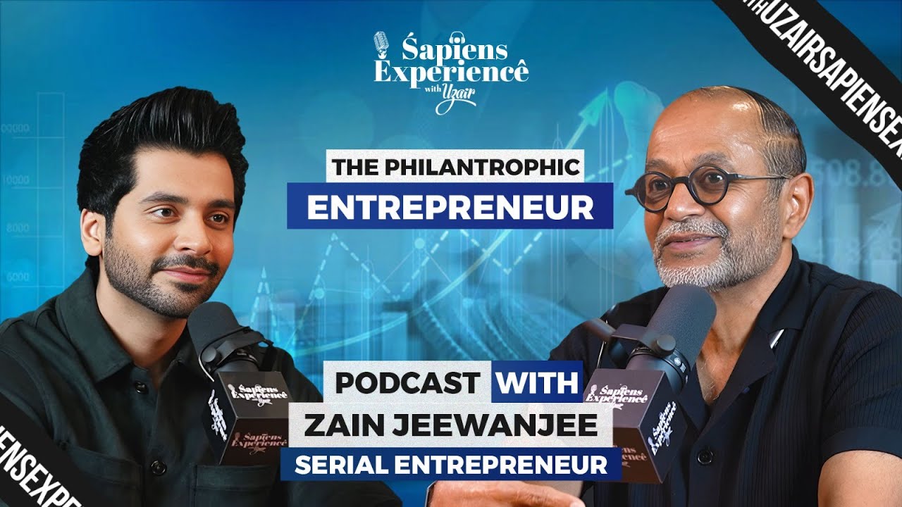 The Philanthropic Entrepreneur | Sapiens Experience with Uzair, Episode 29 ft. Zain Jeewanjee