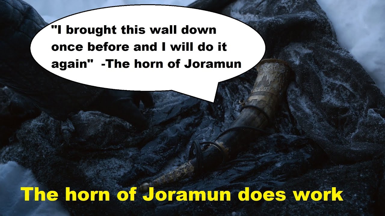 The Horn of Joramun Can Bring Down The Wall (and already did)