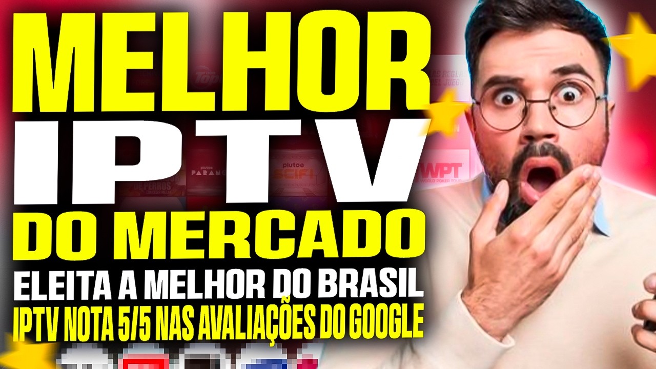 Melhor IPTV do Mercado? - ✅ Veja por que hoje é considerada a Melhor Lista IPTV do Mercado!