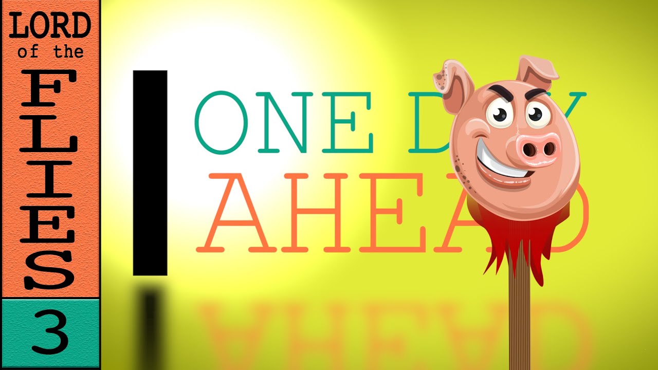 The Lord of the Flies- Chapter 3 | Summary | Analysis | One Day Ahead
