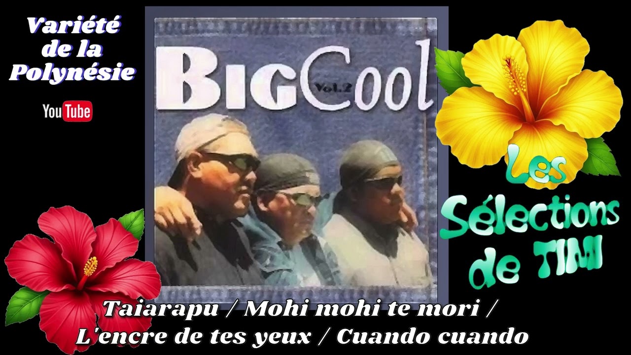 Taiarapu - Mohi mohi te mori - L'encre de tes yeux - Cuando cuando / BIG COOL