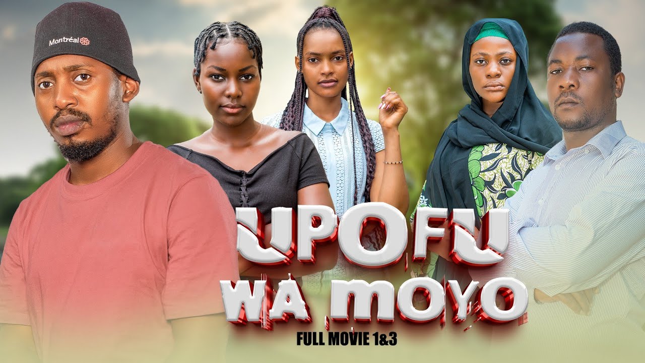 UPOFU WA MOYO  FULL MOVIE  [1]