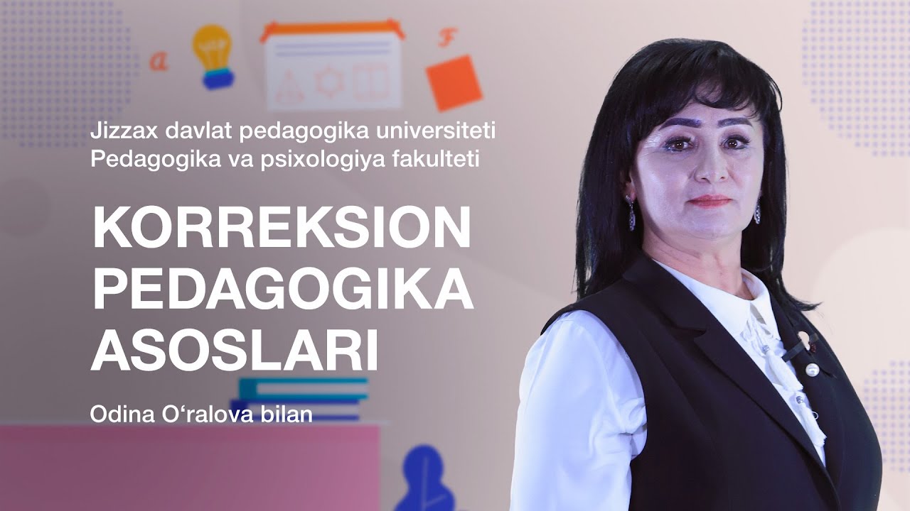 Pedagogika va psixologiya fakulteti Odina O’ralova. Mavzu: Korreksion pedagogika asoslari.