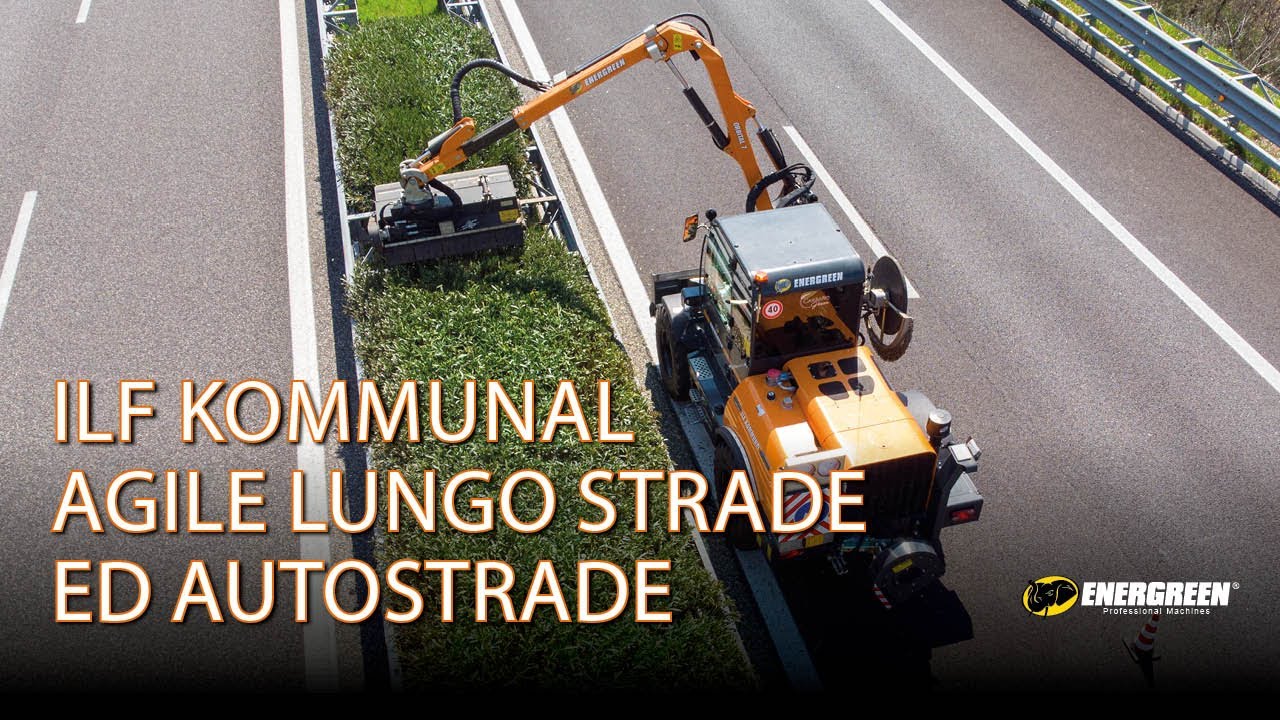 ILF Kommunal Agile e Multifunzionale nella Manutenzione del Verde lungo strade ed autostrade|