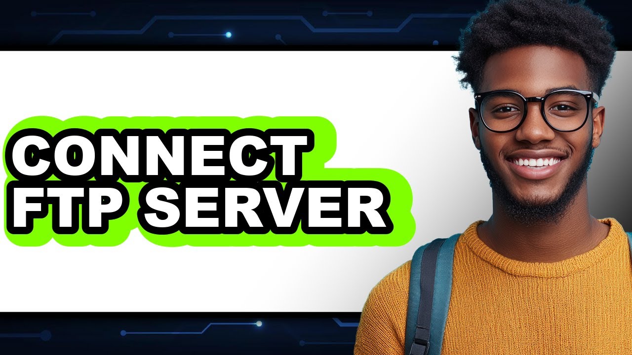 How to Connect an FTP Server in Easy Steps - 2025 Guide