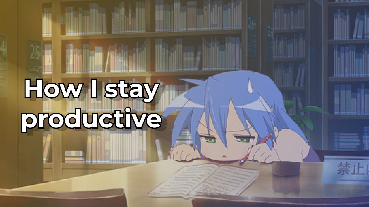 How I stay productive