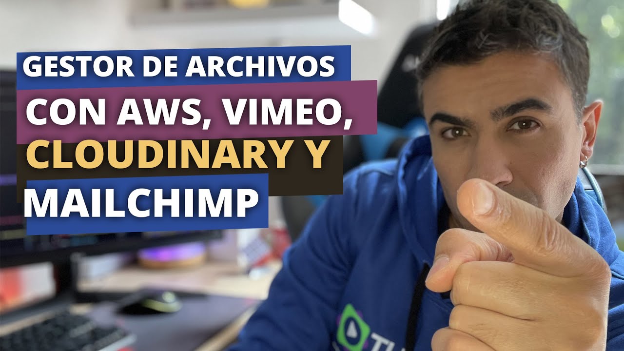 Crea un Gestor de Archivos con AWS, VIMEO, CLOUDINARY y MAILCHIMP