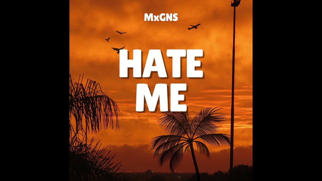 MxGNS - Hate Me