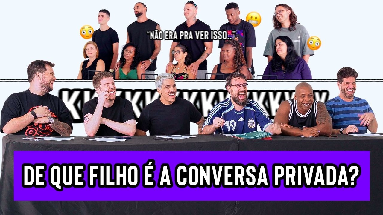 DE QUE FILHO &Eacute; A CONVERSA PRIVADA?