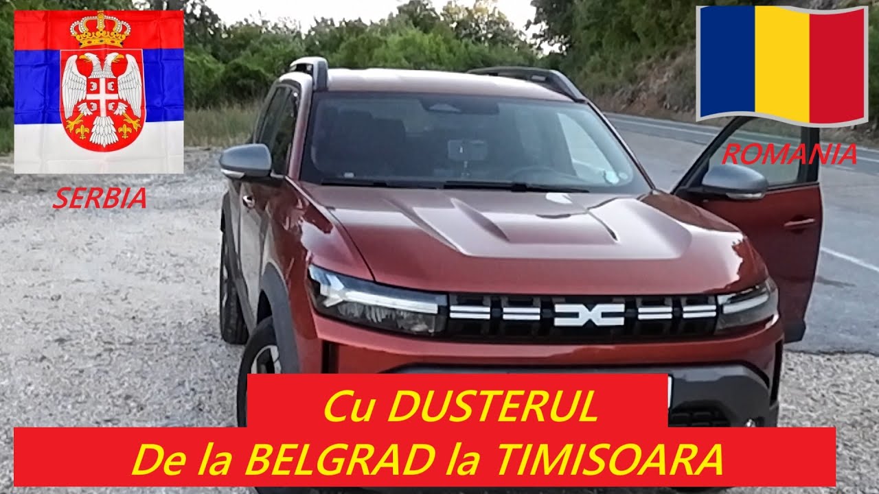 Calatorim cu DUSTERUL 3 ECO-G100 de la BELGRAD la TIMISOARA / Cateva impresii despre SERBIA #travel
