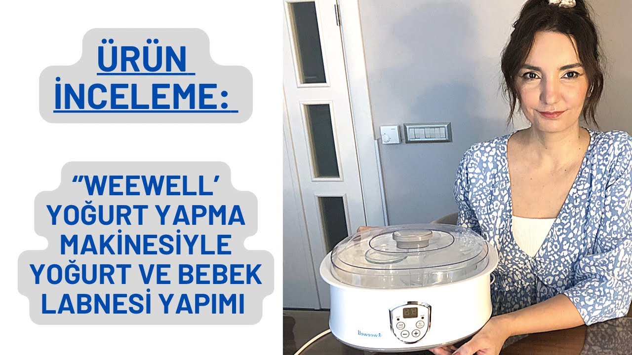 Ürün inceleme:Weewell yoğurt yapma makinesiyle labne peyniri ve yoğurt yapımı