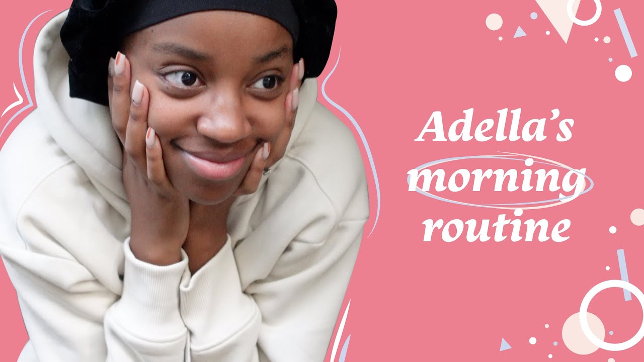Morning Routine with Adella Afadi // Girl Got Faith