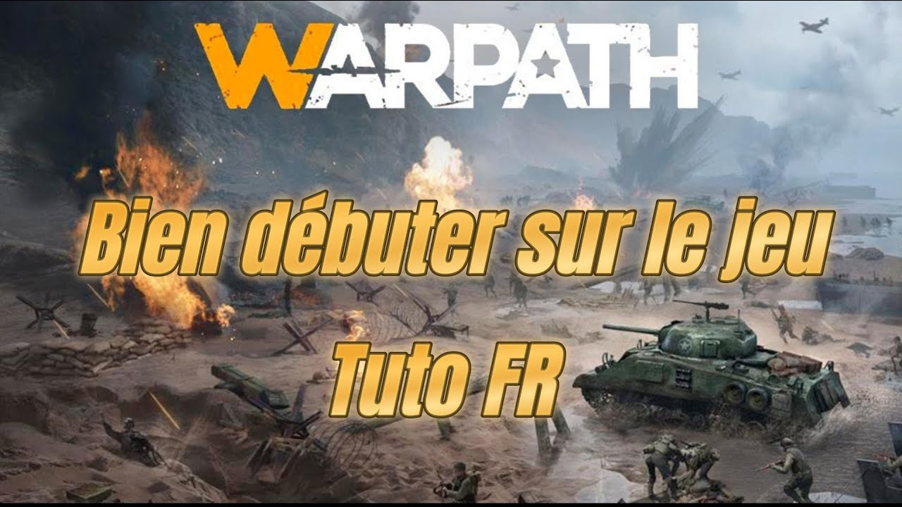 Warpath - Bien débuter sur le jeu - Tuto FR