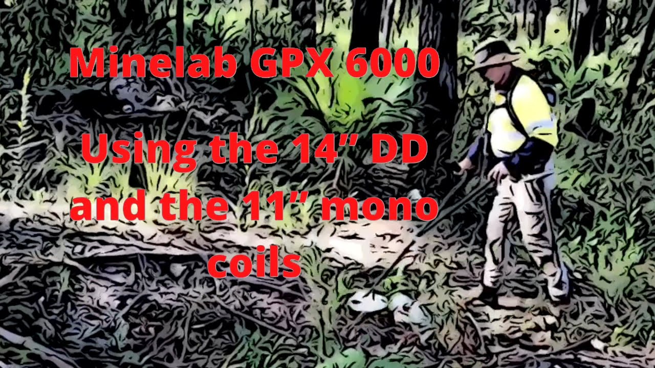Minelab GPX 6000 - Using the 14” DD and 11” mono coils