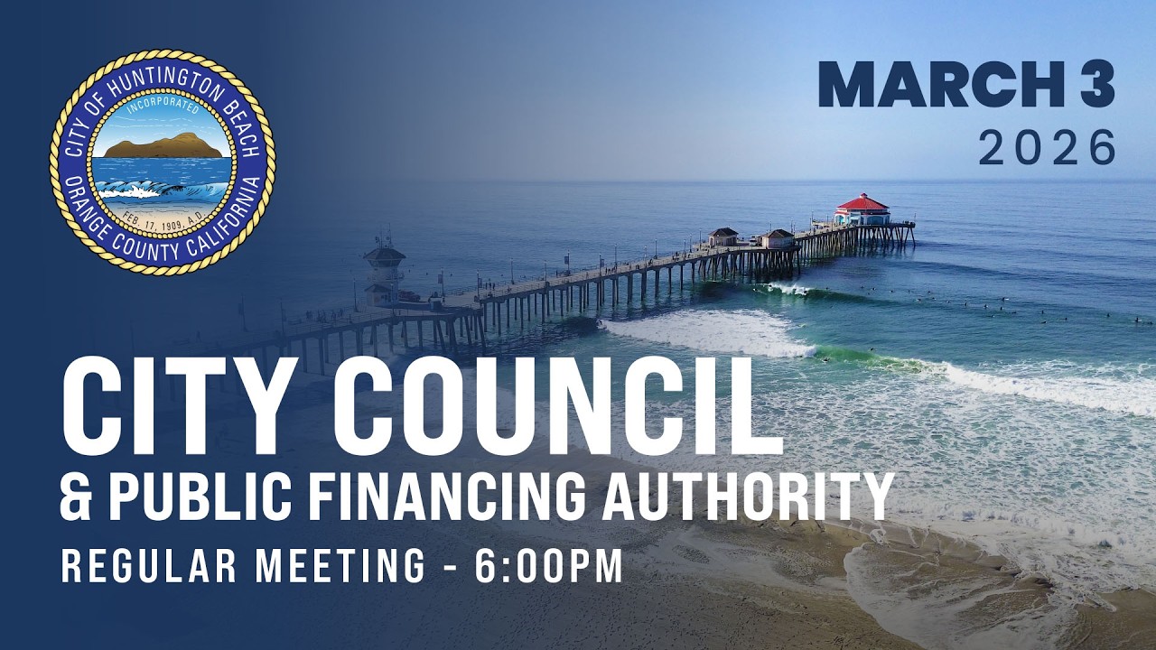 Huntington Beach City Council Meeting - March 3. 2026