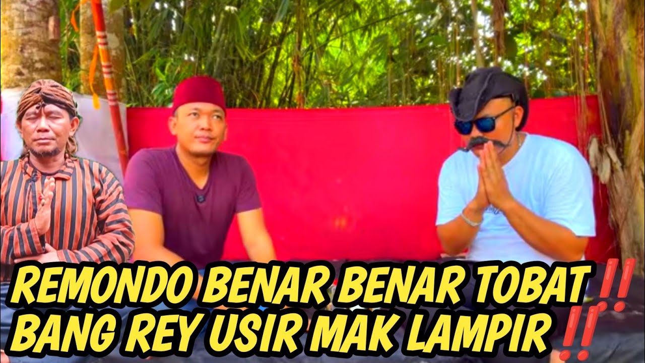 BANG REY LAMPUNG TERBARU REMONDO BENAR TOBAT NASUHA‼️ MAK LAMPIR DAN PENGIKUTNYA MURKA