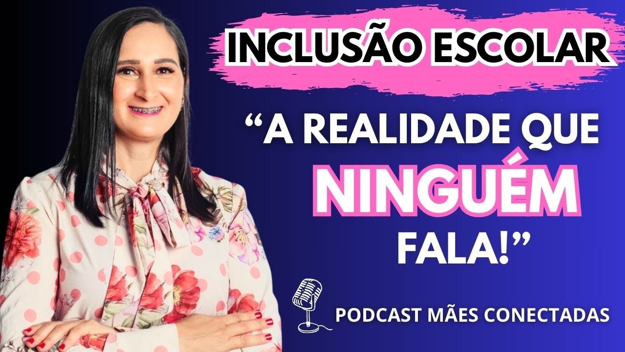 Por que a INCLUSÃO ESCOLAR de Crianças Atípicas ainda enfrenta SÉRIAS barreiras? I A REALIDADE !
