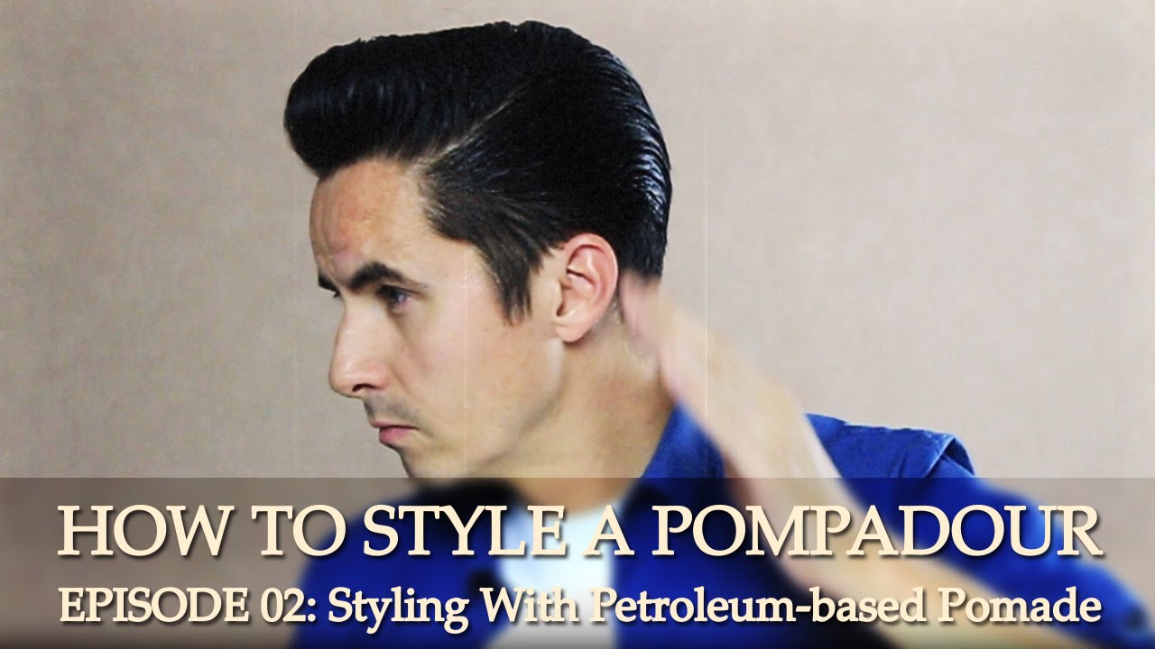 How To Style A Classic Pompadour -  Episode 02: Petroleum-based Pomade - Murray's Beeswax